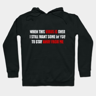 Virus is Away from Me - Social Distancing Sarcastic - Man Woman Funny Gift T-shirt Hoodie